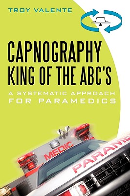 Bild des Verkufers fr Capnography, King of the ABC's: A Systematic Approach for Paramedics (Paperback or Softback) zum Verkauf von BargainBookStores