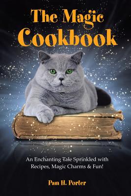 Seller image for The Magic Cookbook: An Enchanting Tale Sprinkled with Recipes, Magic Charms & Fun! (Paperback or Softback) for sale by BargainBookStores