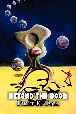 Seller image for Beyond the Door by Philip K. Dick, Science Fiction, Fantasy (Paperback or Softback) for sale by BargainBookStores