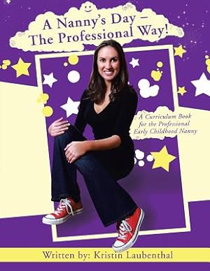 Bild des Verkufers fr A Nanny's Day - The Professional Way!: A Curriculum Book for the Professional Early Childhood Nanny (Paperback or Softback) zum Verkauf von BargainBookStores