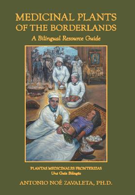 Seller image for Medicinal Plants of the Borderlands: A Bilingual Resource Guide (Hardback or Cased Book) for sale by BargainBookStores