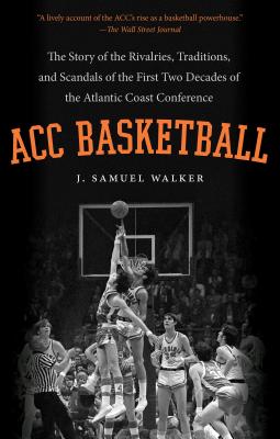 Seller image for ACC Basketball: The Story of the Rivalries, Traditions, and Scandals of the First Two Decades of the Atlantic Coast Conference (Paperback or Softback) for sale by BargainBookStores