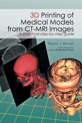Seller image for 3D Printing of Medical Models from CT-MRI Images: A Practical Step-By-Step Guide (Paperback or Softback) for sale by BargainBookStores