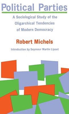 Seller image for Political Parties: A Sociological Study of the Oligarchical Tendencies of Modern Democracy (Paperback or Softback) for sale by BargainBookStores