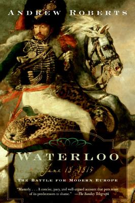 Seller image for Waterloo: June 18, 1815: The Battle for Modern Europe (Paperback or Softback) for sale by BargainBookStores