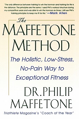 Seller image for The Maffetone Method: The Holistic, Low-Stress, No-Pain Way to Exceptional Fitness (Paperback or Softback) for sale by BargainBookStores