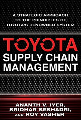 Image du vendeur pour Toyota's Supply Chain Management: A Strategic Approach to Toyota's Renowned System (Hardback or Cased Book) mis en vente par BargainBookStores