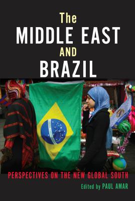 Imagen del vendedor de The Middle East and Brazil: Perspectives on the New Global South (Paperback or Softback) a la venta por BargainBookStores
