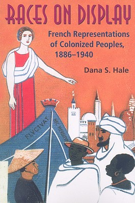 Bild des Verkufers fr Races on Display: French Representations of Colonized Peoples, 1886-1940 (Paperback or Softback) zum Verkauf von BargainBookStores