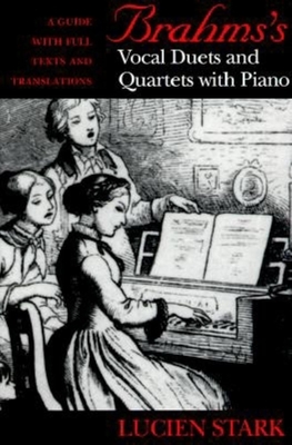 Imagen del vendedor de Brahms S Vocal Duets and Quartets with Piano: A Guide with Full Texts and Translations (Hardback or Cased Book) a la venta por BargainBookStores