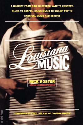 Seller image for Louisiana Music: A Journey from R&B to Zydeco, Jazz to Country, Blues to Gospel, Cajun Music to Swamp Pop to Carnival Music and Beyond (Paperback or Softback) for sale by BargainBookStores