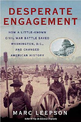 Seller image for Desperate Engagement: How a Little-Known Civil War Battle Saved Washington, D.C., and Changed American History (Paperback or Softback) for sale by BargainBookStores