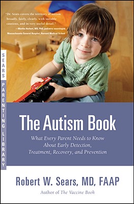 Seller image for The Autism Book: What Every Parent Needs to Know about Early Detection, Treatment, Recovery, and Prevention (Paperback or Softback) for sale by BargainBookStores