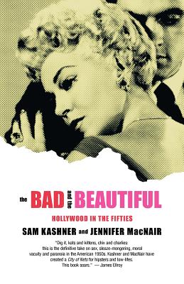 Imagen del vendedor de The Bad and the Beautiful: Hollywood in the Fifties (Paperback or Softback) a la venta por BargainBookStores