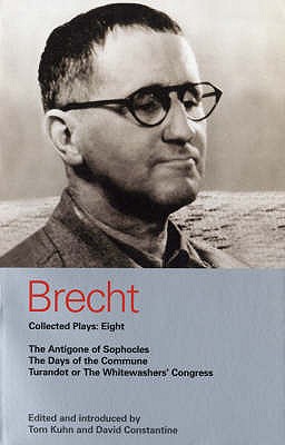 Imagen del vendedor de Brecht Collected Plays: Eight: The Antigone of Sophocles; The Days of the Commune; Turandot or the Whitewashers' Congress (Paperback or Softback) a la venta por BargainBookStores