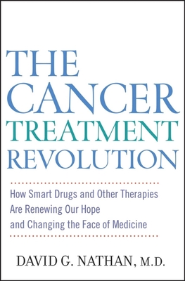 Image du vendeur pour The Cancer Treatment Revolution: How Smart Drugs and Other New Therapies Are Renewing Our Hope and Changing the Face of Medicine (Hardback or Cased Book) mis en vente par BargainBookStores