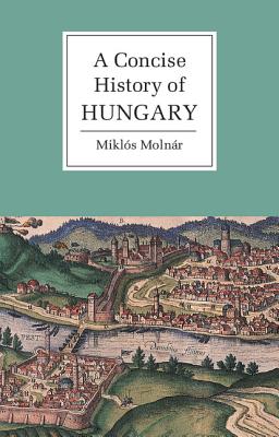 Seller image for A Concise History of Hungary (Paperback or Softback) for sale by BargainBookStores