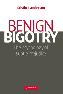 Imagen del vendedor de Benign Bigotry: The Psychology of Subtle Prejudice (Paperback or Softback) a la venta por BargainBookStores