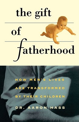 Imagen del vendedor de Gift of Fatherhood: How Men's Live Are Transformed by Their Children (Paperback or Softback) a la venta por BargainBookStores