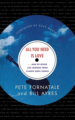 Bild des Verkufers fr All You Need is Love: And 99 Other Life Lessons from Classic Rock Songs (Paperback or Softback) zum Verkauf von BargainBookStores