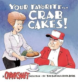 Seller image for Your Favorite-- Crab Cakes!: A Crankshaft Collection (Paperback or Softback) for sale by BargainBookStores