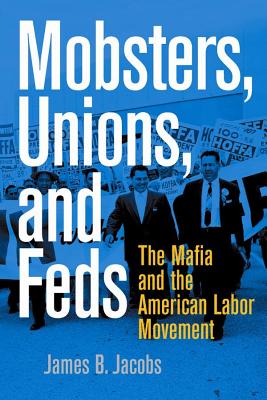 Seller image for Mobsters, Unions, and Feds: The Mafia and the American Labor Movement (Paperback or Softback) for sale by BargainBookStores