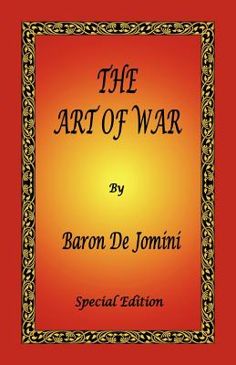 Image du vendeur pour The Art of War by Baron de Jomini - Special Edition (Paperback or Softback) mis en vente par BargainBookStores