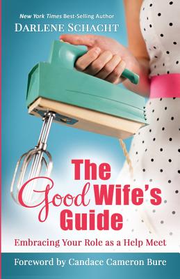 Seller image for The Good Wife's Guide: Embracing Your Role as a Help Meet (Paperback or Softback) for sale by BargainBookStores