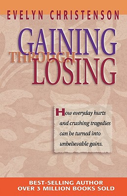 Seller image for Gaining Through Losing (Paperback or Softback) for sale by BargainBookStores