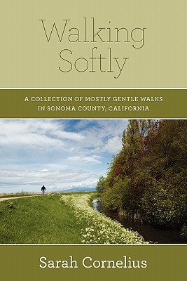 Bild des Verkufers fr Walking Softly: A Collection of Mostly Gentle Walks in Sonoma County, California (Paperback or Softback) zum Verkauf von BargainBookStores