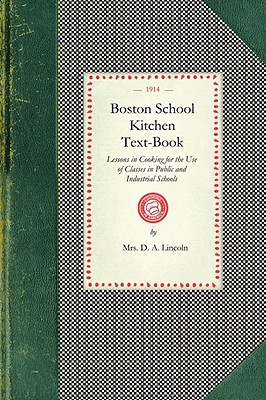 Seller image for Boston School Kitchen Text-Book: Lessons in Cooking for the Use of Classes in Public and Industrial Schools (Paperback or Softback) for sale by BargainBookStores