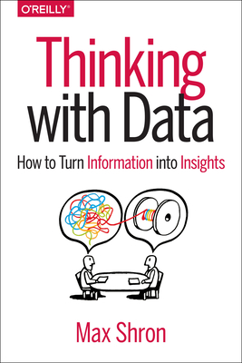 Seller image for Thinking with Data: How to Turn Information Into Insights (Paperback or Softback) for sale by BargainBookStores