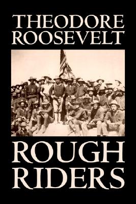 Seller image for Rough Riders by Theodore Roosevelt, Biography & Autobiography - Historical (Hardback or Cased Book) for sale by BargainBookStores