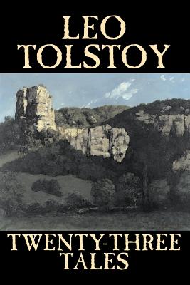 Imagen del vendedor de Twenty-Three Tales by Leo Tolstoy, Fiction, Classics, Literary (Paperback or Softback) a la venta por BargainBookStores