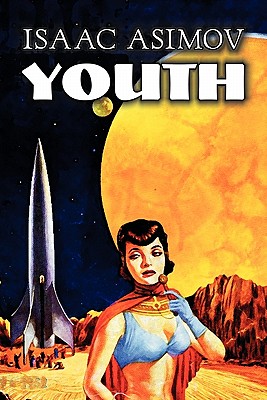 Imagen del vendedor de Youth by Isaac Asimov, Science Fiction, Adventure, Fantasy (Paperback or Softback) a la venta por BargainBookStores