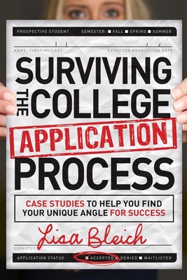 Seller image for Surviving the College Application Process: Case Studies to Help You Find Your Unique Angle for Success (Paperback or Softback) for sale by BargainBookStores