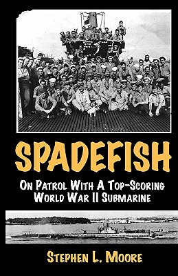 Seller image for Spadefish: On Patrol with a Top-Scoring WWII Submarine (Paperback or Softback) for sale by BargainBookStores