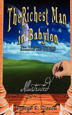 Imagen del vendedor de The Richest Man in Babylon - Illustrated (Paperback or Softback) a la venta por BargainBookStores