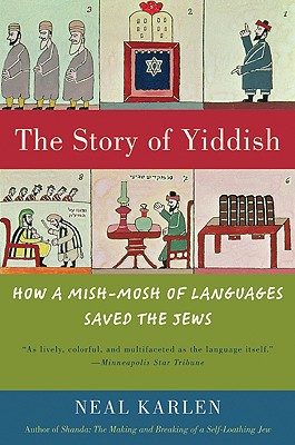 Seller image for The Story of Yiddish: How a Mish-Mosh of Languages Saved the Jews (Paperback or Softback) for sale by BargainBookStores