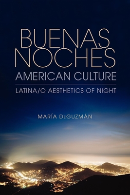 Imagen del vendedor de Buenas Noches, American Culture: Latina/o Aesthetics of Night (Paperback or Softback) a la venta por BargainBookStores