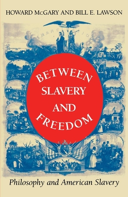 Seller image for Between Slavery and Freedom: Philosophy and American Slavery (Paperback or Softback) for sale by BargainBookStores