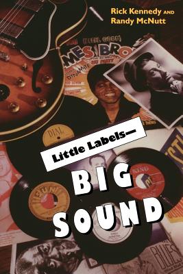 Immagine del venditore per Little Labels Big Sound: Small Record Companies and the Rise of American Music (Paperback or Softback) venduto da BargainBookStores