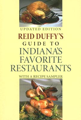 Seller image for Reid Duffy's Guide to Indiana's Favorite Restaurants: With a Recipe Sampler (Paperback or Softback) for sale by BargainBookStores