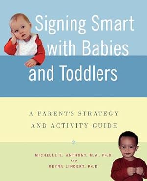 Seller image for Signing Smart with Babies and Toddlers: A Parent's Strategy and Activity Guide (Paperback or Softback) for sale by BargainBookStores