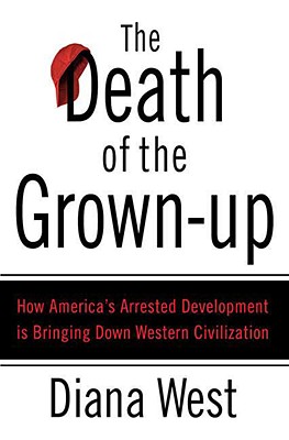 Seller image for The Death of the Grown-Up: How America's Arrested Development Is Bringing Down Western Civilization (Paperback or Softback) for sale by BargainBookStores