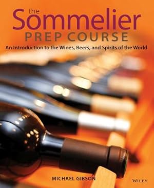 Seller image for The Sommelier Prep Course: An Introduction to the Wines, Beers, and Spirits of the World (Paperback or Softback) for sale by BargainBookStores