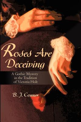 Seller image for Roses Are Deceiving: A Gothic Romance in the Tradition of Victoria Holt (Paperback or Softback) for sale by BargainBookStores