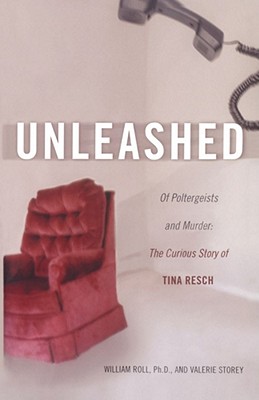 Seller image for Unleashed: Of Poltergeists and Murder: The Curious Story of Tina Resch (Paperback or Softback) for sale by BargainBookStores