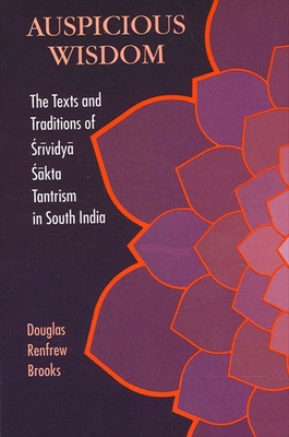 Seller image for Auspicious Wisdom: The Texts and Traditions of Srividya Sakta Tantrism in South India (Paperback or Softback) for sale by BargainBookStores