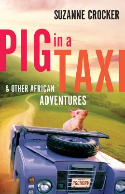 Seller image for Pig in a Taxi: And Other African Adventures (Paperback or Softback) for sale by BargainBookStores